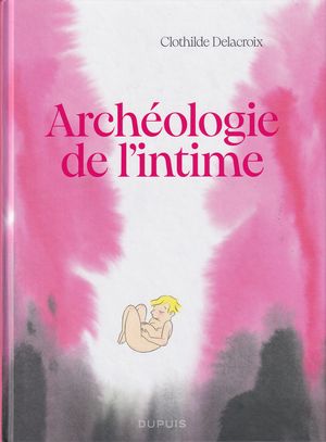 Archéologie de l'intime