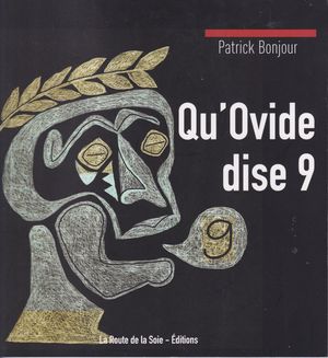Qu'Ovide dise 9 Qu'Ovide dise 9